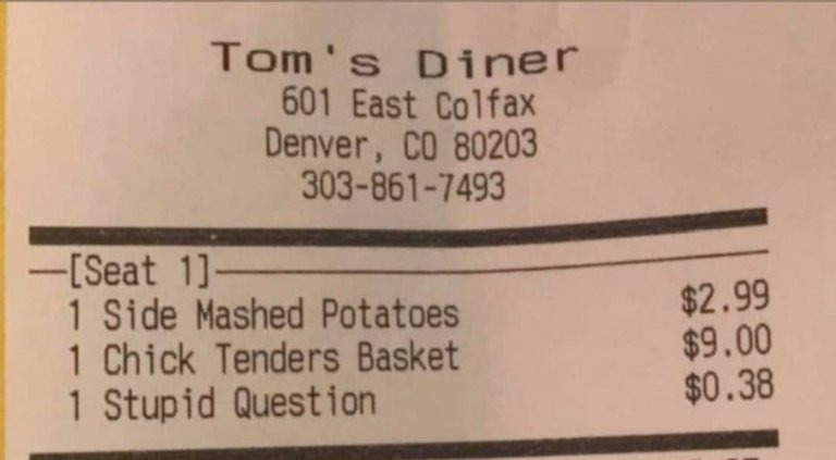 A bill from Tom's Diner showing the price for one stupid question